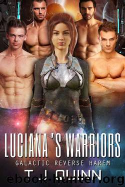 Luciana's Warriors: A Galactic Reverse Harem by T.J. Quinn