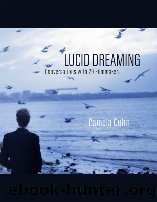 Lucid Dreaming: Conversations with 29 Filmmakers by Pamela Cohn