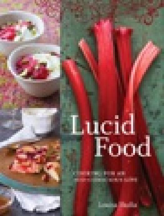 Lucid Food by Louisa Shafia