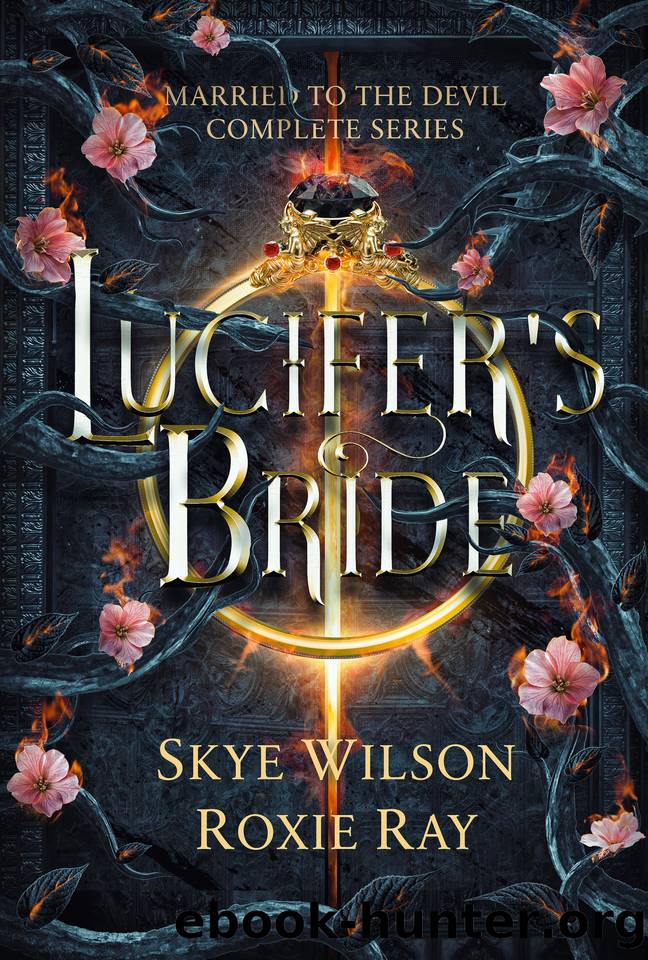 Lucifer's Bride: Married To The Devil The Complete Series by Wilson Skye & Ray Roxie
