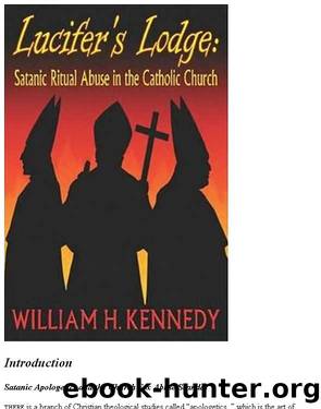 Lucifer's Lodge - Satanic Ritual Abuse in the Catholic Church by William Kennedy