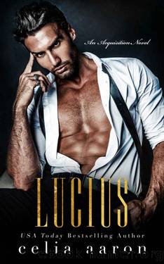 Lucius: An Acquisition Novel by Celia Aaron