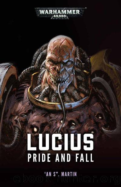 Lucius: Pride and Fall (Warhammer 40,000) by Ian St. Martin