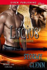 Lucius: Spartan Warrior (Siren Publishing Classic ManLove) by Stormy Glenn
