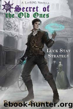 Luck Stat Strategy (Secret of the Old Ones Book 1) by Blaise Corvin