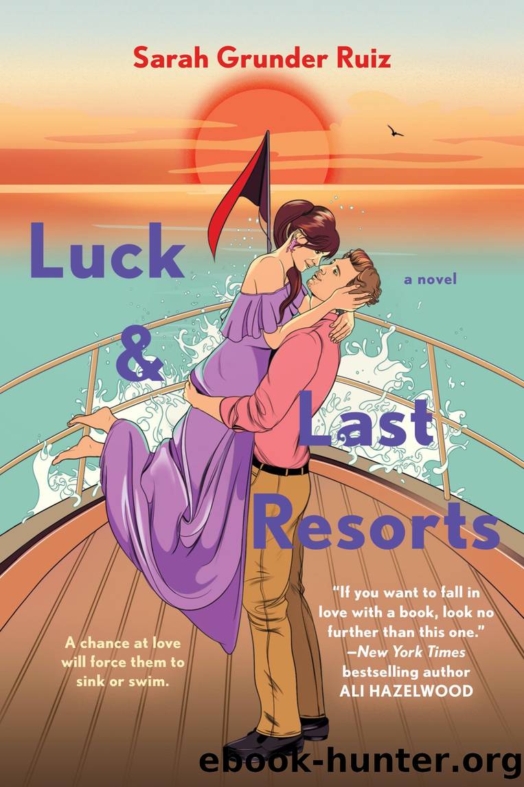 Luck and Last Resorts by Sarah Grunder Ruiz