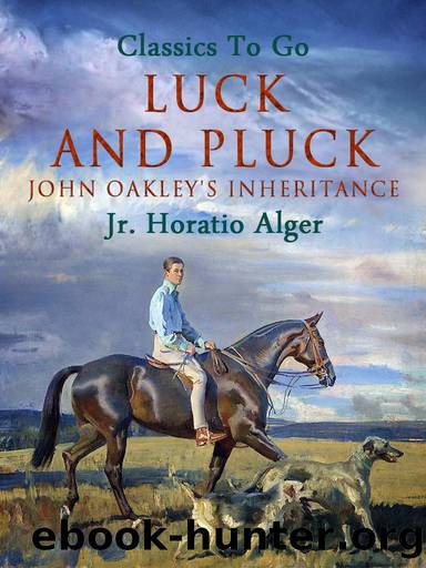 Luck and Pluck by Jr. Horatio Alger