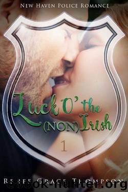 Luck o' the (non)Irish (New Haven Police Romance Series Book 1) by Renee Grace Thompson