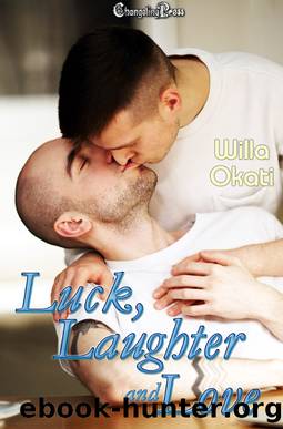 Luck, Laughter and Love by Willa Okati