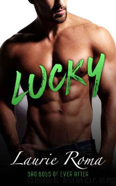 Lucky (Bad Boys of Ever After Book 1) by Laurie Roma