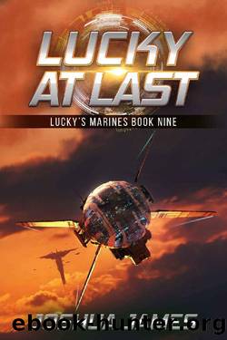 Lucky At Last_Lucky's Marines Book Nine by Joshua James