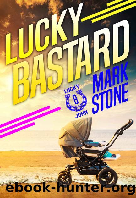 Lucky Bastard (Lucky John Adventures Book 8) by Mark Stone