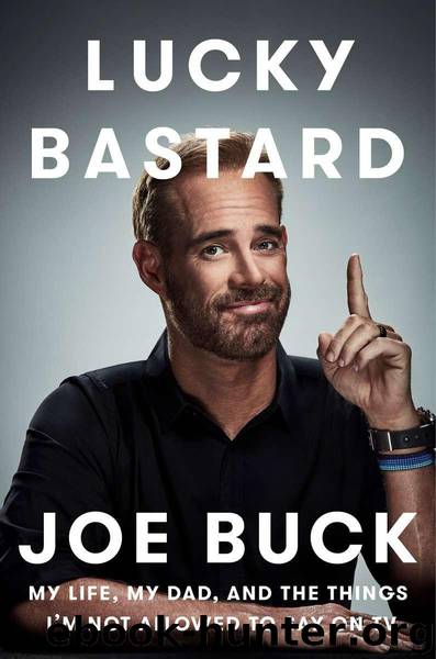 Lucky Bastard: My Life, My Dad, and the Things I'm Not Allowed to Say on TV by Buck Joe