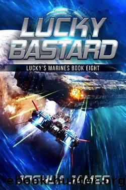 Lucky Bastard_Lucky's Marines Book Eight by Joshua James