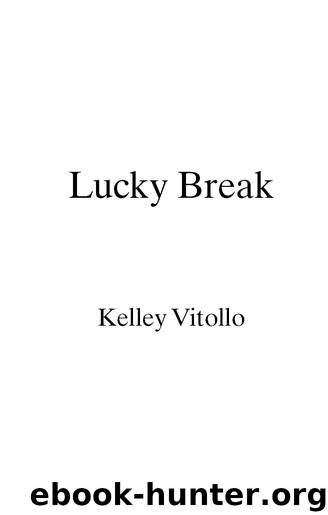 Lucky Break by Kelly Vitollo