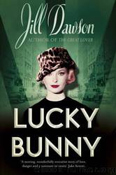 Lucky Bunny A Novel by Jill Dawson