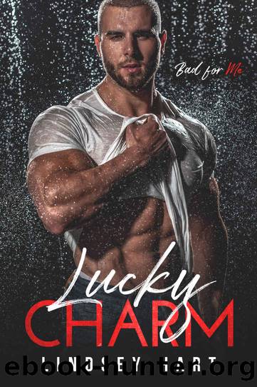 Lucky Charm (Bad for Me Book 3) by Lindsey Hart