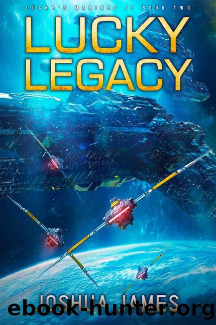 Lucky Legacy: Lucky's Marines | Book Two by Joshua James
