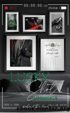 Lucky Shot (Behind the Lens) by A.L. Maruga