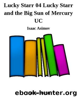 Lucky Starr 04 Lucky Starr and the Big Sun of Mercury UC by Isaac Asimov