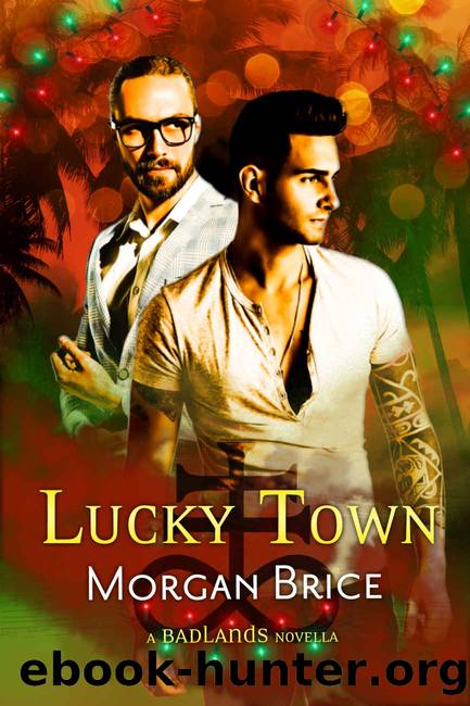 Lucky Town: A Badlands Novella by Morgan Brice
