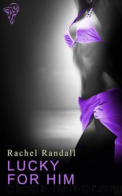 Lucky for Him by Rachel Randall