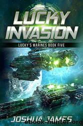 Lucky's Marines 05 Lucky Invasion by Joshua James