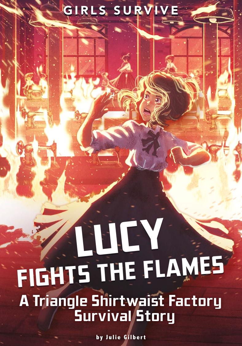 Lucy Fights the Flames: A Triangle Shirtwaist Factory Survival Story by Julie Gilbert