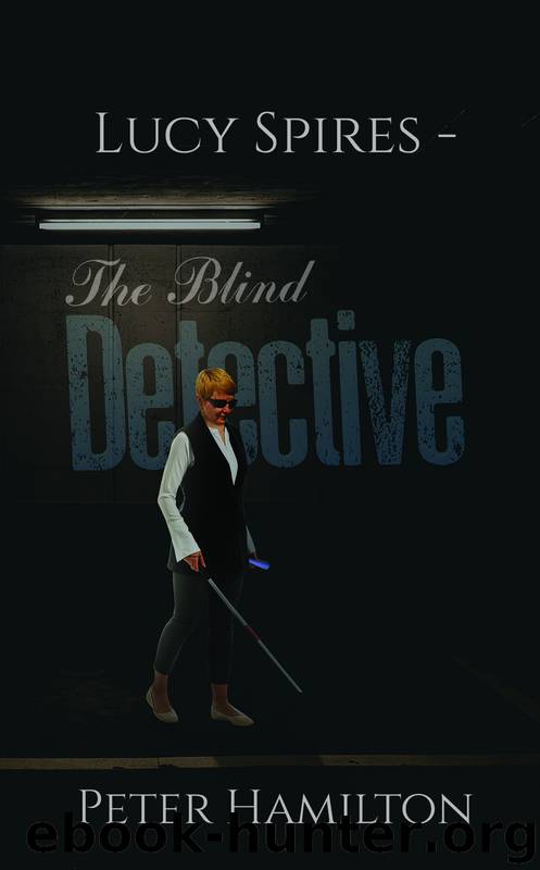 Lucy Spires – The Blind Detective by Peter Hamilton