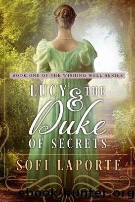 Lucy and the Duke of Secrets: A Sweet Regency Romance (The Wishing Well Series Book 1) by Sofi Laporte