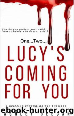 Lucy's Coming for you...: A chilling psychological thriller and a must-read debut for 2021 (Detective Swanson Series) by Ashley Beegan