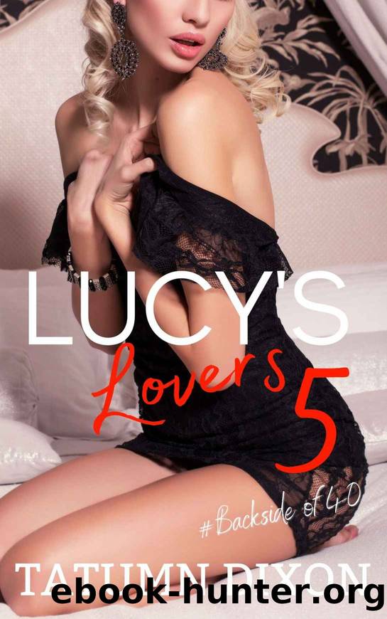 Lucy's Lovers- Book Five: (A Ménage Place Spin-Off) by Tatumn Dixon
