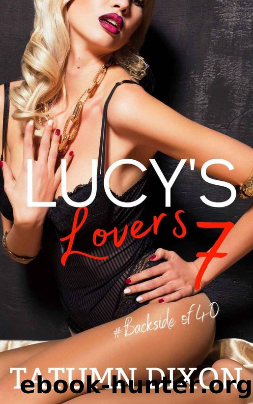 Lucy's Lovers- Book Seven: (A MÃ©nage Place Spin-Off) by Tatumn Dixon