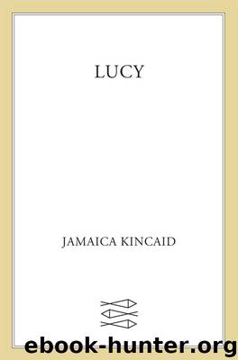 Lucy: A Novel by Kincaid Jamaica