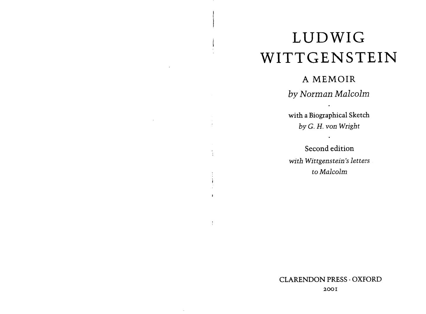 Ludwig Wittgenstein: a memoir by Norman Malcolm Georg Henrik Wright Ludwig Wittgenstein