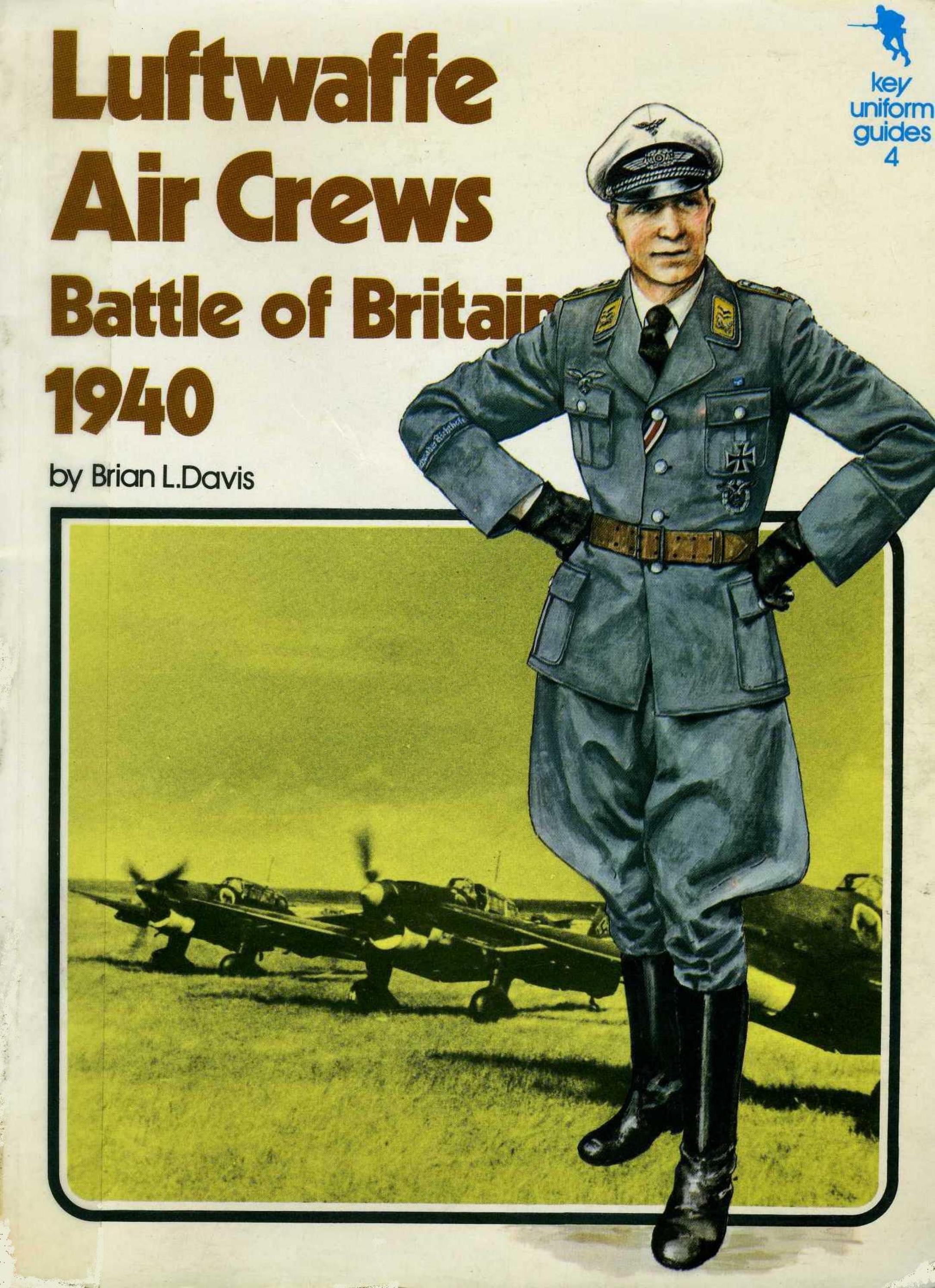 Luftwaffe Air Crews, Battle Of Britain, 1940 by Brian L. Davis Ursula J. Lazard