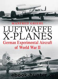 Luftwaffe X-Planes by Manfred Griehl