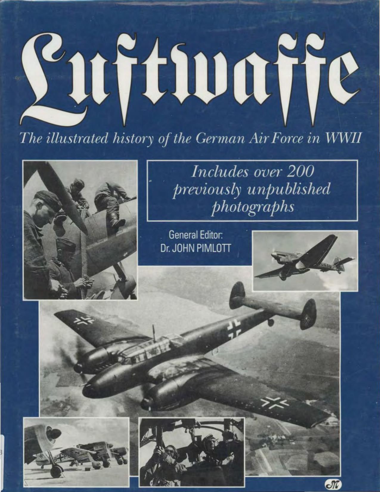 Luftwaffe, the Illustrated History of the German Air Force in WW2 by Unknown