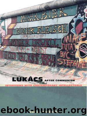Lukács after Communism: Interviews with Contemporary Intellectuals by Eva L. Corredor