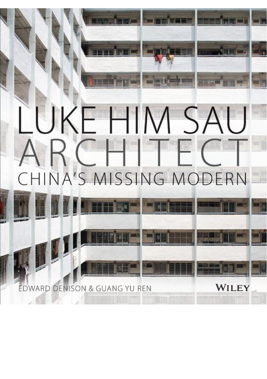 Luke Him Sau, architect : China's missing modern by Denison Edward; Lu Qianshou; Ren Guang Yu