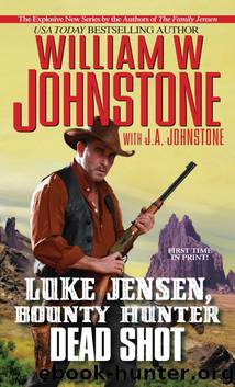 Luke Jensen Bounty Hunter Dead Shot by William W. Johnstone & J. A. Johnstone