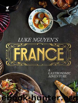 Luke Nguyen’s France by Nguyen Luke