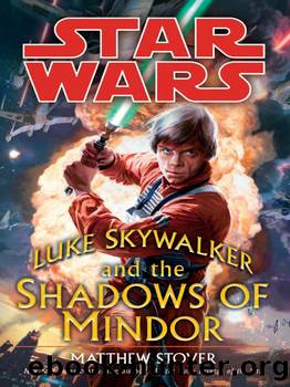 Luke Skywalker and the Shadows of Mindor: Star Wars Legends (Star Wars - Legends) by Matthew Stover