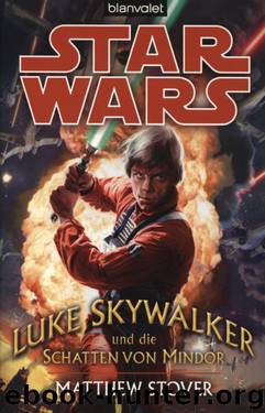 Luke Skywalker und die Schatten von Mindor by Matthew Stover