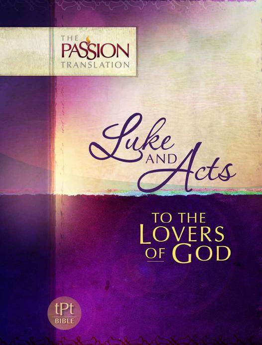 Luke and Acts: To the Lovers of God (The Passion Translation) by Brian Simmons