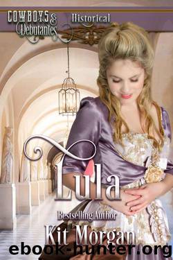 Lula (Cowboys & Debutantes: Historical Book 5) by Kit Morgan