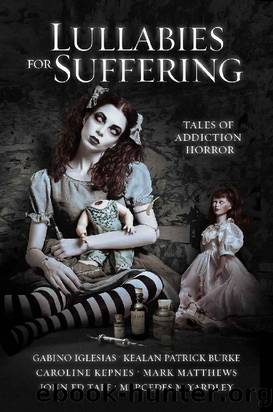 Lullabies For Suffering: Tales of Addiction Horror by unknow