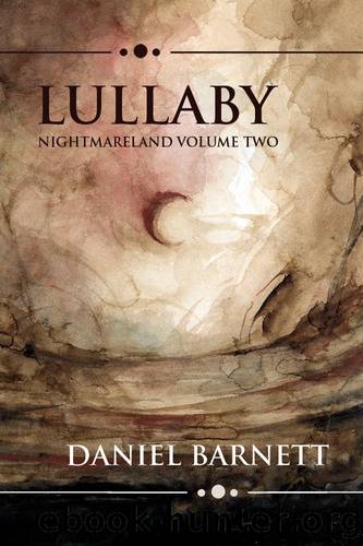 Lullaby: Nightmareland Volume Two (Nightmareland Chronicles Book 2) by Barnett Daniel