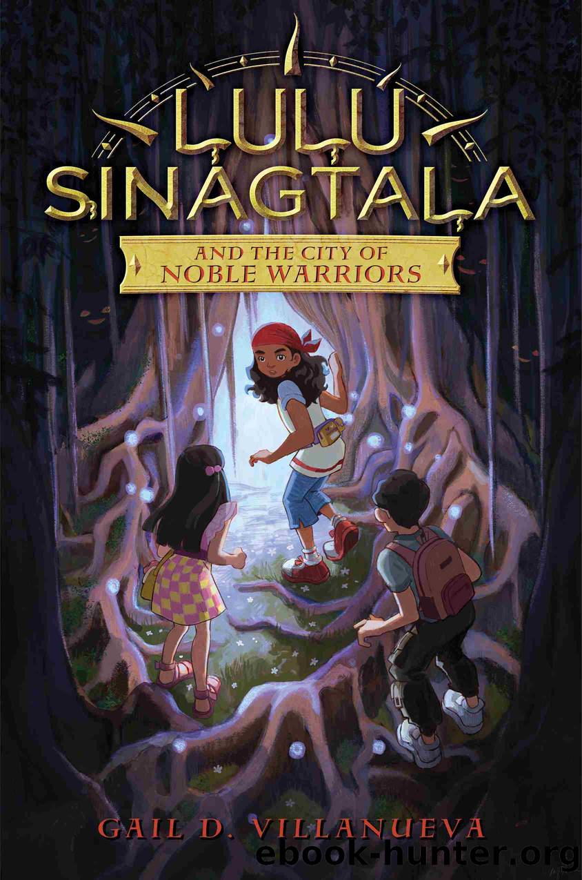 Lulu Sinagtala and the City of Noble Warriors by Gail D. Villanueva