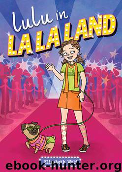 Lulu in LA LA Land by Elisabeth Wolf